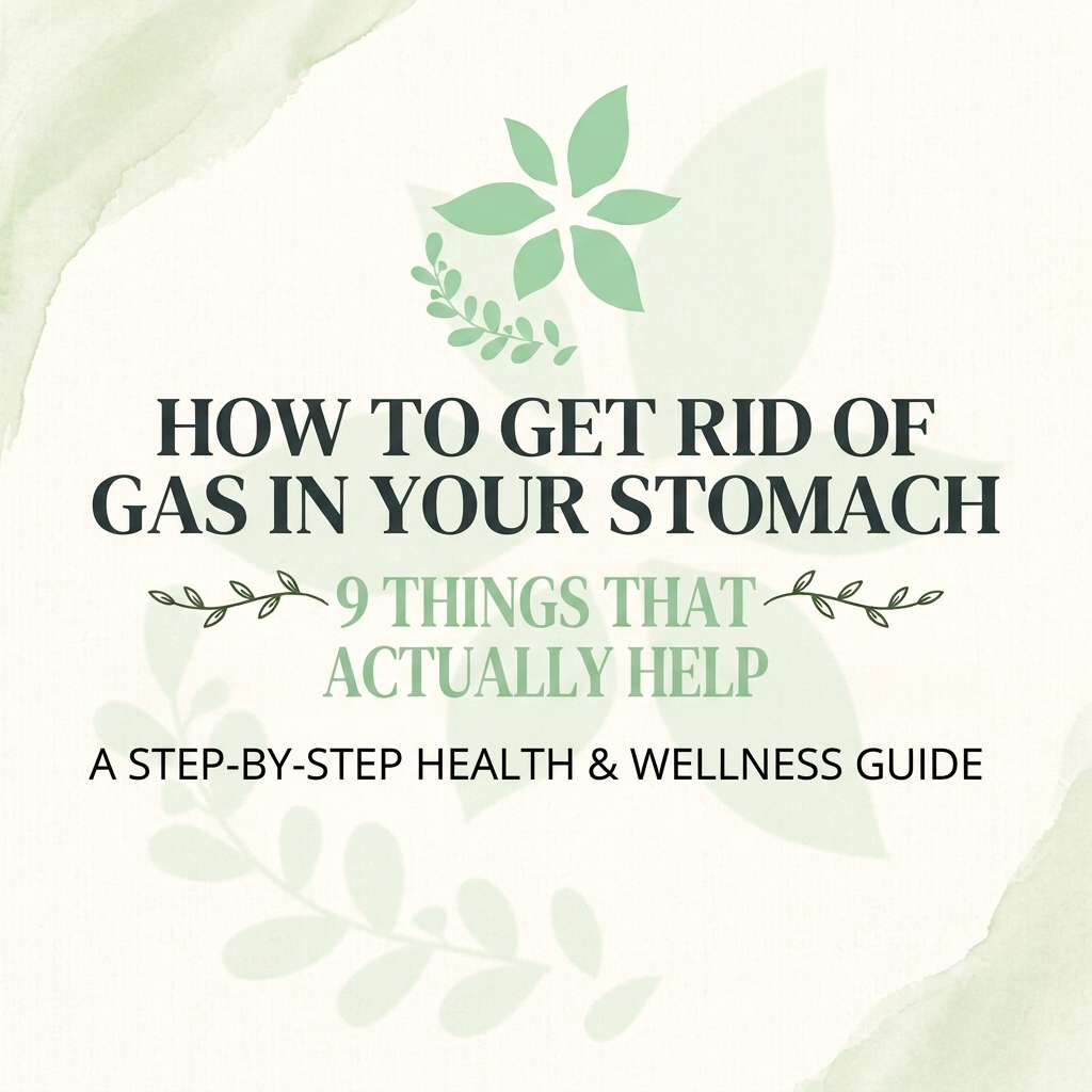 Nine Ways to Help Relieve Gas in Your Stomach